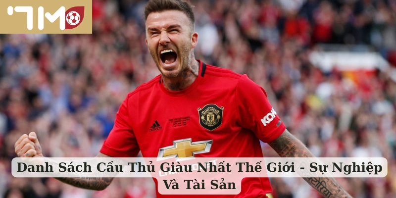 Danh sách cầu thủ giàu nhất thế giới