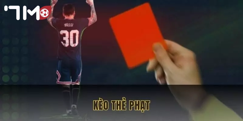 kèo thẻ phạt Kèo thẻ phạt - Cơ hội đổi đời nhanh